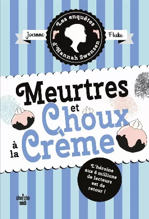 Joanne Fluke - Les enquêtes d'Hannah Swensen,Tome 10 : Meurtres et choux à la crème